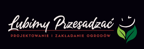 LUBIMY PRZESADZAĆ